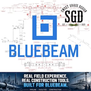 Może przedstawiać: Techniczny rysunek inżynieryjny z niebieskim kwadratowym logo i napisem BLUEBEAM. Powyżej tekst SWEET GRASS DESIGN SGD EST. 2025. Poniżej obraz placu budowy z tekstem REAL FIELD EXPERIENCE. REAL CONSTRUCTION TOOLS. BUILT FOR BLUEBEAM. PIPELINE FACILITIES CONSTRUCTION.