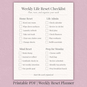 May include: A printable PDF checklist titled "Weekly Life Reset Checklist" with sections for home, life admin, mind, and Monday prep. The checklist includes tasks like "Reset one room" and "Check calendar."