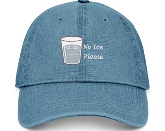 No Ice Please Embroidered Hat | Denim Baseball Cap, Ice-Free Drink Design