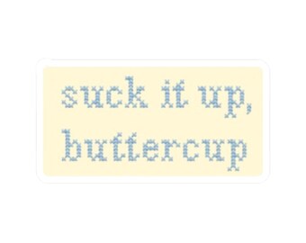 Cross Stitch Phrase suck it up buttercup Sticker | Kiss-Cut Sticker