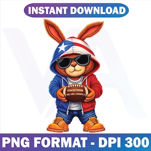Pode incluir: Um coelho de desenho animado usando óculos de sol, um capuz com um design de bandeira americana e segurando uma bola de futebol. A bola de futebol tem o texto "TOGETHER WE ARE AMERICA". O coelho está usando jeans azuis e botas laranja. A imagem tem o texto "INSTANT DOWNLOAD" e "PNG FORMAT - DPI 300".