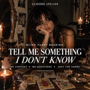 May include: A tarot card reading service titled LUMIÈRE ATELIER, BLIND TAROT READING, TELL ME SOMETHING I DON'T KNOW, NO CONTEXT, NO QUESTIONS, JUST THE CARDS. The image features a collection of tarot cards spread out on a surface with candles.