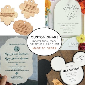 May include: Assortment of custom-shaped invitations, tags, and other products. Includes a wedding invitation with teal text, a Mickey Mouse-shaped invitation, and wooden tags with text. The image also features a wedding invitation with the names "Ashley + Kyle".