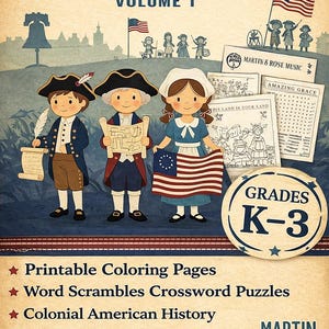 May include: A book cover titled "American History for Kids, Volume 1" with illustrations of children in colonial dress, flags, and historical figures. Includes text for coloring pages, word scrambles, and colonial history. Suitable for Grades K-3.