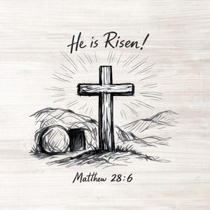 Peut inclure: Dessin en noir et blanc d'une croix avec des rayons de lumière. Les mots "He is Risen!" sont au-dessus de la croix, et "Matthew 28:6" est en dessous.