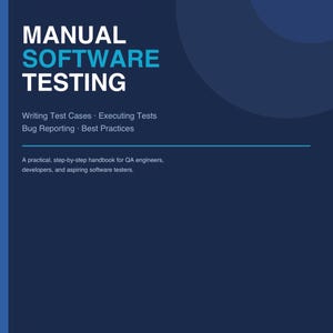 Puede incluir: Portada de libro con fondo azul oscuro. El título "MANUAL SOFTWARE TESTING" está en letras blancas grandes. Debajo, un texto más pequeño dice "Writing Test Cases, Executing Tests, Bug Reporting, Best Practices". El libro forma parte de la "QA Mastery Series".