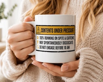 Funny Coffee Mug, Contents Under Pressure, Sarcastic Dark Humor Mug, Coworker Gift, Do Not Engage Before 10 AM, Caffeine Office Mug