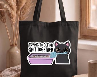 Funny Cat Tote Bag, Sarcastic Cat Mom Gift, Trying to Get My Shit Together Tote, Eco Canvas Cat Lover Bag, Mental Health Humor Bag