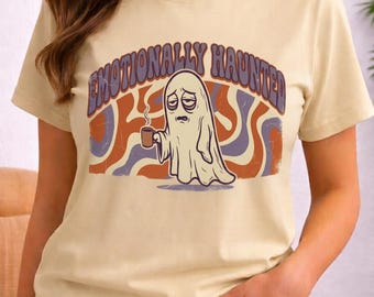 Emotionally Haunted Shirt, Funny Dark Humor Halloween Tee, Retro Tired Ghost T-Shirt, Sarcastic Mental Health Spooky Season Gift for Her