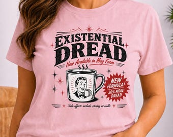 Existential Dread Shirt, Funny Dark Humor Tee, Retro Nihilist T-Shirt, Sarcastic Graphic Tee for Overthinkers, Mental Health Gift