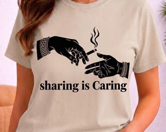 Funny Weed Shirt, Sharing Is Caring Stoner Tee, Stoner Gift for Him, Cannabis Dark Humor T-Shirt, 420 Marijuana Lover Gift