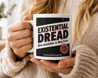 Existential Dread Mug, Funny Dark Humor Coffee Mug, Nihilist Gift, Sarcastic Mug for Overthinkers, Anxiety Mental Health Gag Gift