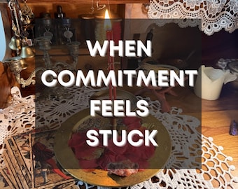 Commitment Spell – Make Him Commit & Move Things Forward | Relationship Stuck Ritual