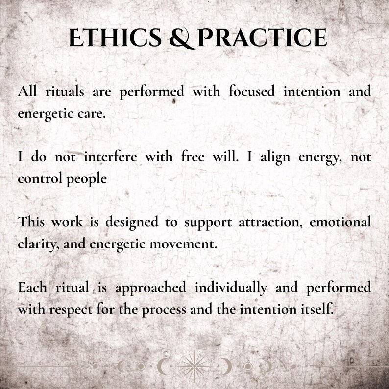 K&ouml;nnte beinhalten: Text auf strukturiertem Hintergrund: "ETHICS & PRACTICE". Der Text beschreibt Rituale, die mit fokussierter Absicht durchgef&uuml;hrt werden, Energie ausrichten und Anziehung, emotionale Klarheit und energetische Bewegung unterst&uuml;tzen. Jedes Ritual ist individuell.