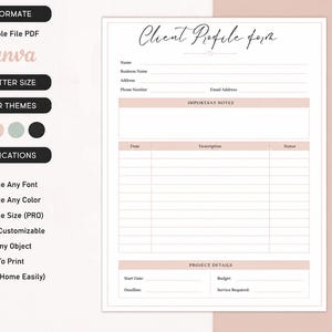 May include: A white US letter size Client Profile form template with black text and soft pink accents. The document includes fields for name, business, contact info, important notes, a project tracking table with date, description, and status columns, and project details.