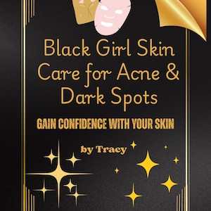 Puede incluir: Imagen promocional de Black Girl Skin Care para el acné y las manchas oscuras. Fondo negro con detalles dorados, estrellas y bordes decorativos. El texto incluye "Gana confianza con tu piel" y está firmado "by Tracy".