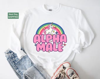 Ironic alpha male unicorn rainbow, funny unisex sweatshirt, funny sweatshirts, funny graphic tee, offensive sweatshirts, weird sweatshirt