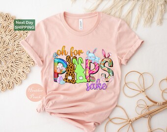 Oh for peeps sake easter, happy easter shirt, womens easter shirt, easter day, cute easter shirt, easter family shirt, easter matching shirt