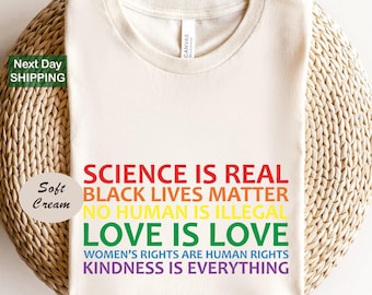Science is real shirt, love is love, black lives matter shirt, womens rights tshirts, kindness shirt, pride shirts, pride month shirts