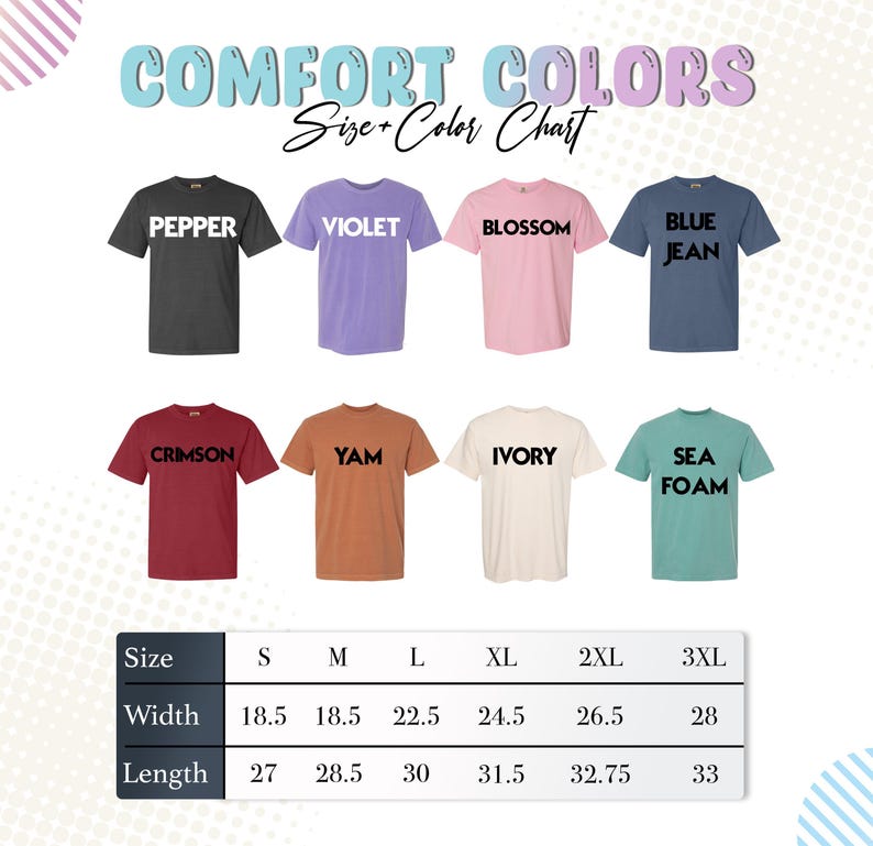 a size chart for various t-shirt colors, including Pepper, Violet, Blossom, Blue Jeans, Crimson, YAM, Ivory, Sea Foam, and others. The chart provides the corresponding size and width for each color, ranging from 18.5 to 32.5 inches.