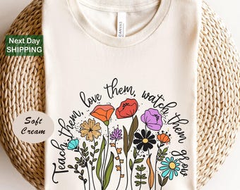 Kindergarten Shirts, Wilfolowers Kindergarten Teacher Shirt, Teach Them Love Them Watch Them Grow, Kindergarten Wildflowers, Back to School