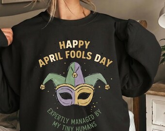 Happy April Fools Day PNG: Expertly Managed by My Tiny Humans Funny Parent Quote (Digital Download)