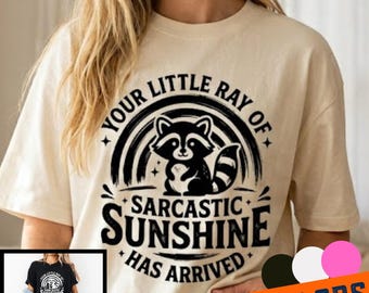 Your little ray of sarcastic sunshine svg, Sarcastic svg, Has arrived svg, funny raccoon svg, sassy raccoon , trendy design sublimation PNG