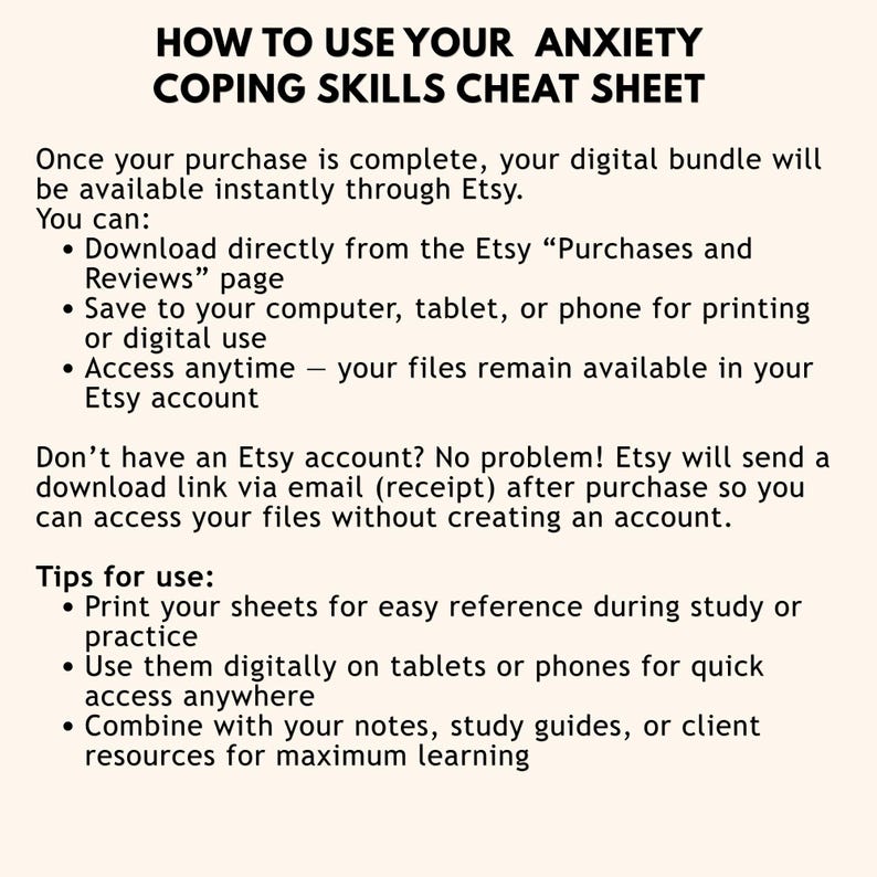以下が含まれることがあります： 「HOW TO USE YOUR ANXIETY COPING SKILLS CHEAT SHEET」と題されたベージュ色のデジタルダウンロード。テキストには、印刷やコンピューター、タブレット、携帯電話でのデジタル利用など、デジタルバンドルのアクセスと使用に関する手順が記載されています。