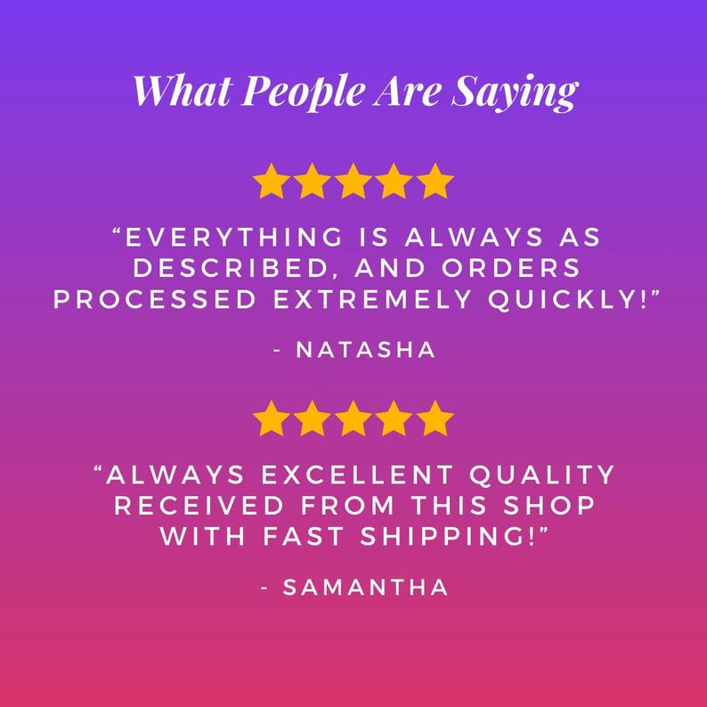 May include: A graphic with customer testimonials on a gradient purple and pink background. The text reads "What People Are Saying" at the top. Two reviews are shown with five gold stars each, praising the shop's quality and speed.
