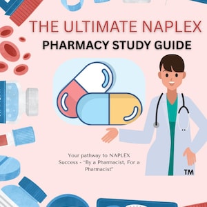 May include: A graphic for a pharmacy study guide. The image features a cartoon pharmacist, capsules, and medical equipment. The text reads "THE ULTIMATE NAPLEX PHARMACY STUDY GUIDE" and "Your pathway to NAPLEX Success - By a Pharmacist, For a Pharmacist."