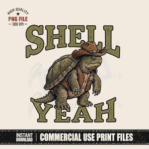 Könnte beinhalten: Digitalgrafik einer Zeichentrickschildkröte mit Cowboyhut und Weste, mit den Worten "SHELL YEAH" in einer Schriftart im Westernstil. Das Bild hat einen Vintage-Look, mit Text wie "HIGH QUALITY PNG FILE - 300 DPI" und "COMMERCIAL USE PRINT FILES."