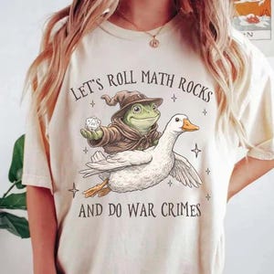 Let's Roll Math Rocks And Do War Crimes Shirt, Chaotic TTRPG Goose Rider, Nerdy D20 Dice Gift, Funny Frog Wizard Tee, DND Gamer Apparel