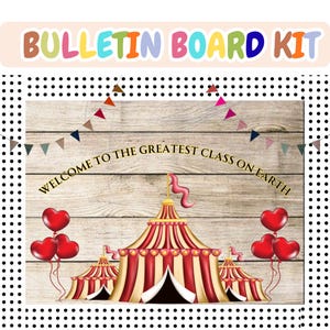 Op de afbeelding: Een prikbordkit met een circusthema. De afbeelding toont een circustent met rood-gele strepen, hartvormige ballonnen en de tekst "WELCOME TO THE GREATEST CLASS ON EARTH."