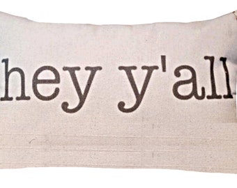 Decorative "hey y'all" Pillow | Decorative Throw Pillow | Complete with Insert or Cover Only