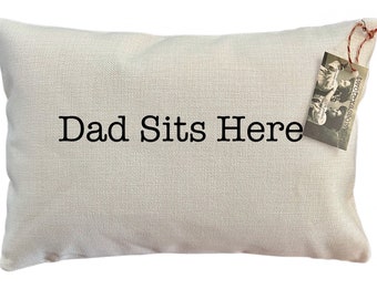 Decorative "Dad Sits Here" Pillow | Decorative Throw Pillow | Complete with Insert or Cover Only