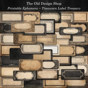 Op de afbeelding: Een verzameling labels in vintage-stijl in verschillende vormen en maten. De labels hebben sierlijke randen en lege ruimtes voor tekst, met een kleurenpalet van beige, bruin en zwart. De tekst bovenaan luidt "The Old Design Shop Printable Ephemera ~ Timeworn Label Treasury."