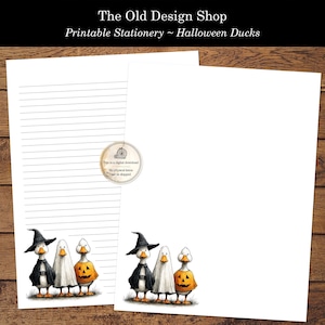 May include: Two sheets of white stationery with a Halloween theme. The top of the image reads "The Old Design Shop Printable Stationery ~ Halloween Ducks." The bottom of the sheets feature three ducks dressed as a witch, ghost, and jack-o'-lantern. One sheet is lined.