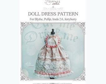 DOLL DRESS E-PATTERN For Blythe, Pullip, Licca, Pure Neemo, Jerryberry, Imda 2.6 By Odd Princess, Step By Step Instructions