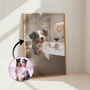 May include: A framed print showing an Australian Shepherd dog in a bubble bath, holding a glass of red wine. The dog has a black, white, and brown coat. A smaller circular image of the dog is in the lower left corner.