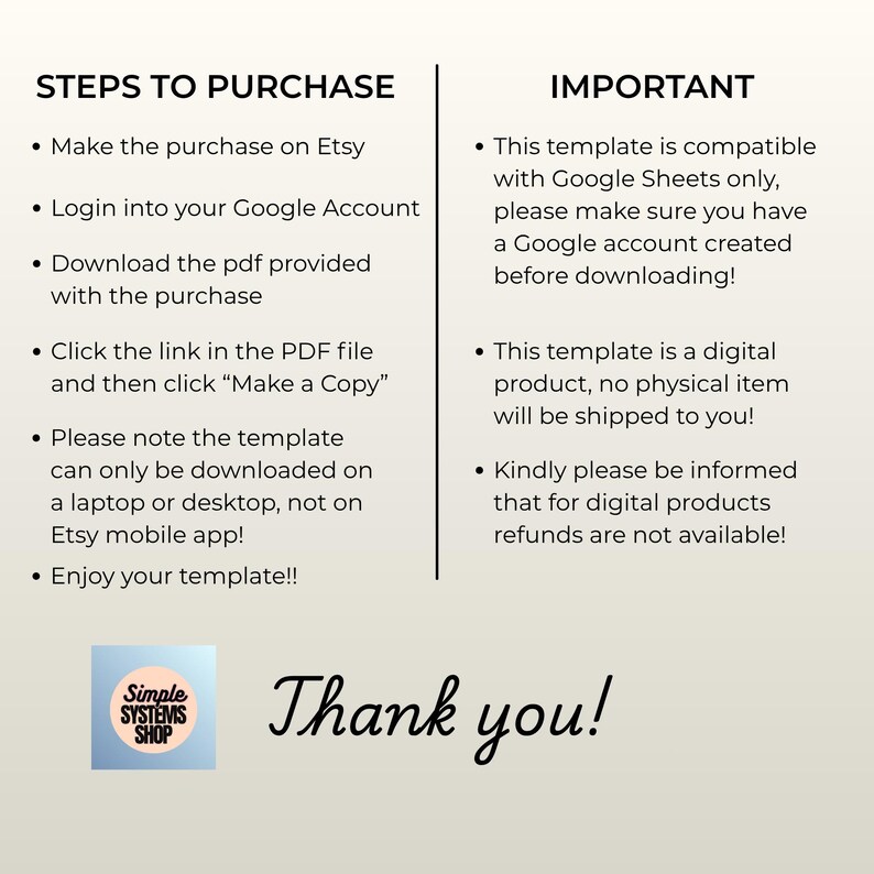 May include: A digital product information sheet with the text "STEPS TO PURCHASE" and "IMPORTANT". The sheet includes instructions for purchasing and downloading a template, and notes about compatibility and refunds. The words "Thank you!" are also displayed.