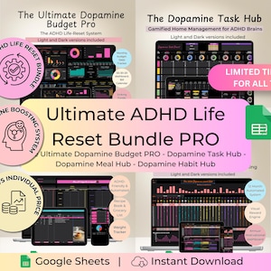 May include: A digital organisational bundle for Google Sheets titled Ultimate ADHD Life Reset Bundle PRO. It includes the Dopamine Budget Pro, Dopamine Task Hub, Meal Hub, and Habit Hub. The display features dark-themed dashboards with pink, blue, and yellow accents, circular badges, and text labels detailing automated systems, trackers, and light and dark versions.