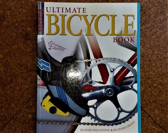 1998 Ultimate Bicycle Book Richard Ballantine & Richard Grant Published by Firefly Full Color Graphics PB Cycling Mechanic Bike Touring