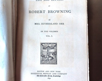 Antique Book Robert BROWNING Life and Letters Volume 1 by Mrs. Sutherland Orr  Published 1891
