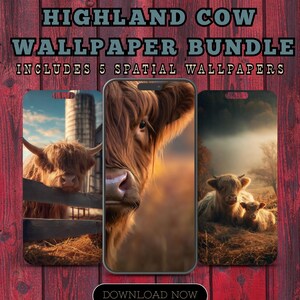 May include: A digital wallpaper bundle showcasing three images of Highland cows on phone screens, set against a red wooden backdrop. Text reads "Highland Cow Wallpaper Bundle" and "Includes 5 Spatial Wallpapers". A button says "Download Now".