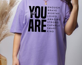 You Are Enough Shirt | Positive Affirmation Tee, Mental Health Gift