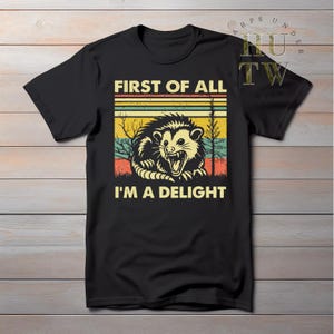 Funny Opossum Shirt | First of All I’m a Delight Tee | Retro Forest Animal Gift