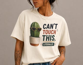 Can't Touch This Cactus Shirt, Funny Cactus Tee, Kawaii Plant Graphic T-Shirt, Sarcastic Nature Shirt, Unisex Gift Tee
