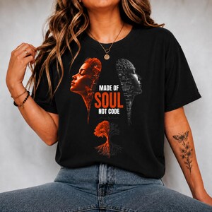 Made Of Soul Not Code Shirt, Comfort Colors Tee, Abstract AI Human Graphic T-Shirt, Artist Tech Gift