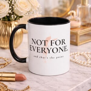 Not For Everyone – Statement Mug, Minimalist Ceramic Coffee Cup, Confidence Quote Gift
