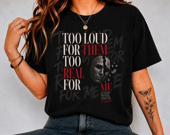 Too Loud For Them Shirt, Too Real For Me Tee, Dark Aesthetic Graphic T-Shirt, Comfort Colors 1717 Authentic Self Gift